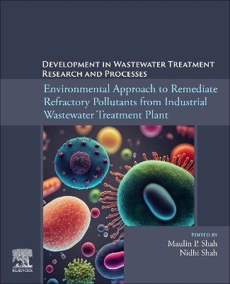 Environmental Approach to Remediate Refractory Pollutants from Industrial Wastewater Treatment Plant - 