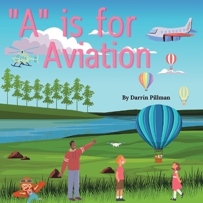 A is for Aviation - Darrin Eugene Pillman