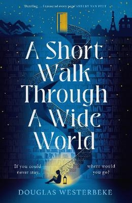 A Short Walk Through a Wide World - Douglas Westerbeke