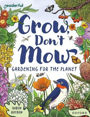 Readerful Independent Library: Oxford Reading Level 13: Grow, Don't Mow: Gardening for the Planet - Robin Boyden