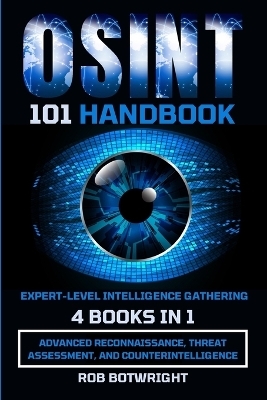 OSINT 101 Handbook - Rob Botwright