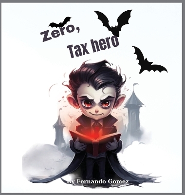 Zero, The Tax hero - Fernando Gomez