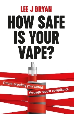 How Safe Is Your Vape? - Lee Bryan