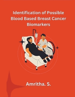 Identification of Possible Blood Based Breast Cancer Biomarkers - Amritha S