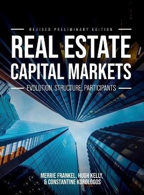 Real Estate Capital Markets - Merrie Frankel, Hugh Kelly, Constantine Korologos