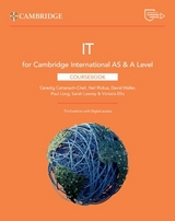 Cambridge International AS & A Level IT Coursebook with Digital Access (2 Years) - Cattanach-Chell, Ceredig; Rickus, Neil; Waller, David; Long, Paul; Lawrey, Sarah