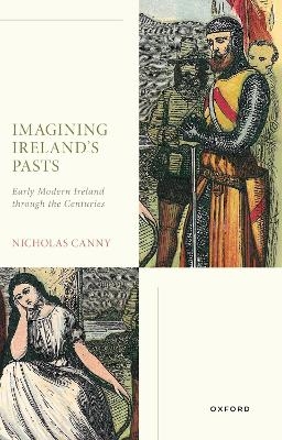 Imagining Ireland's Pasts - Prof Nicholas Canny