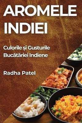 Aromele Indiei - Radha Patel