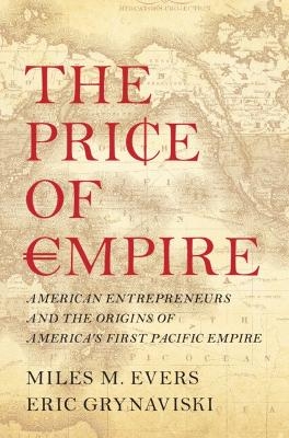 The Price of Empire - Miles M. Evers, Eric Grynaviski