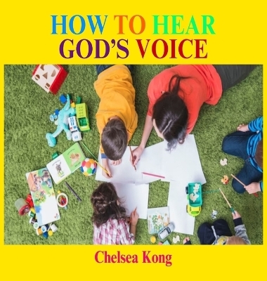 How to Hear God's Voice - Chelsea Kong