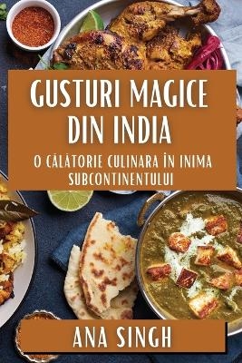 Gusturi Magice din India - Ana Singh