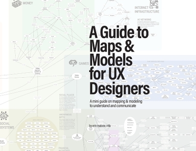 A Guide to Maps & Models for UX Designers - Erin Malone