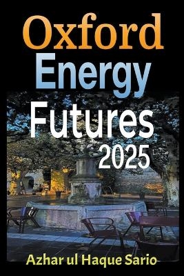 Oxford Energy Futures 2025 - Azhar Ul Haque Sario