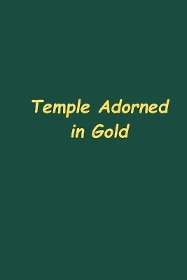 Temple Adorned in Gold - Oliver Grace