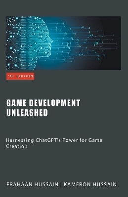 Game Development Unleashed - Kameron Hussain, Frahaan Hussain