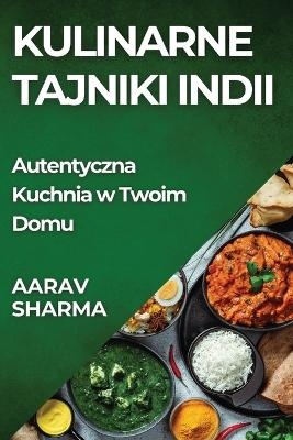 Kulinarne Tajniki Indii - Aarav Sharma