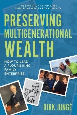 Preserving Multigenerational Wealth - Dirk Junge