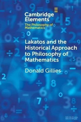 Lakatos and the Historical Approach to Philosophy of Mathematics - Donald Gillies