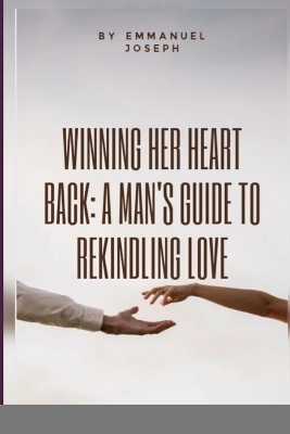 Winning Her Heart Back - Emmanuel Joseph