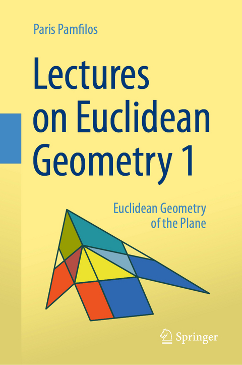 Lectures on Euclidean Geometry - Volume 1 - Paris Pamfilos