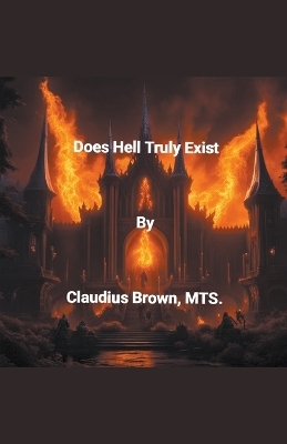 Does Hell Truly Exist - Claudius Brown
