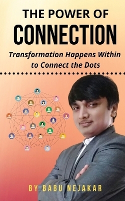 The Power of CONNECTION - Babu Nejakar