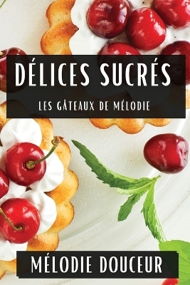 Délices Sucrés - Mélodie Douceur
