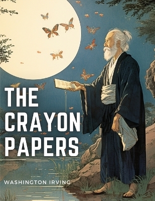 The Crayon Papers -  Washington Irving