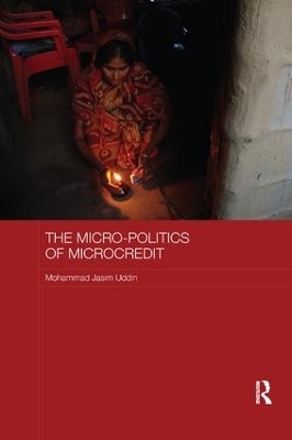 The Micro-politics of Microcredit - Mohammad Jasim Uddin