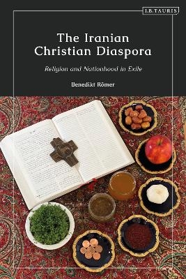 The Iranian Christian Diaspora - Benedikt Römer