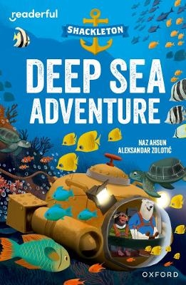 Readerful Independent Library: Oxford Reading Level 10: Shackleton · Deep Sea Adventure - Naz Ahsun