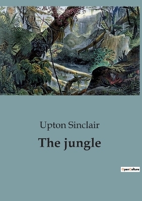 The jungle - Upton Sinclair