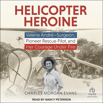 Helicopter Heroine - Charles Morgan Evans
