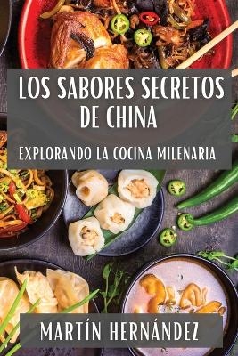 Los Sabores Secretos de China - Martín Hernández