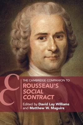 The Cambridge Companion to Rousseau's Social Contract - 