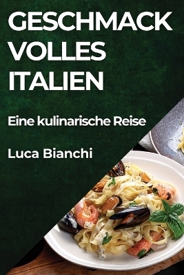 Geschmackvolles Italien - Luca Bianchi