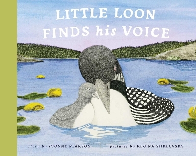 Little Loon Finds His Voice - Yvonne Pearson