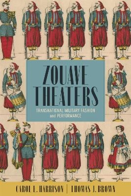 Zouave Theaters - Thomas J. Brown, Carol E. Harrison