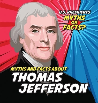 Myths and Facts about Thomas Jefferson - Ezra E Knopp