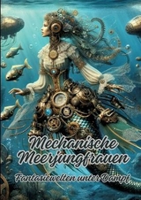 Mechanische Meerjungfrauen - Diana Kluge