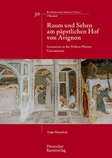 Raum und Sehen am päpstlichen Hof von Avignon - Tanja Hinterholz