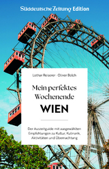 Mein perfektes Wochenende Wien - Lothar Reiserer