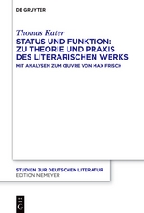 Status und Funktion: Zu Theorie und Praxis des literarischen Werks - Thomas Kater