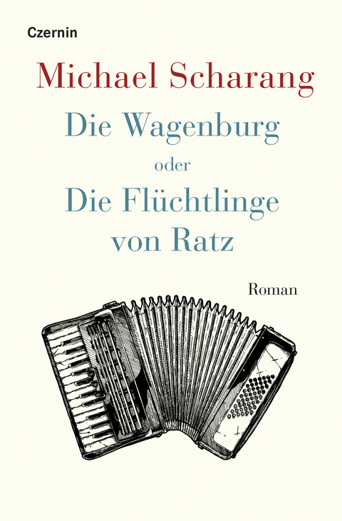 Die Wagenburg oder Die Flüchtlinge von Ratz - Michael Scharang