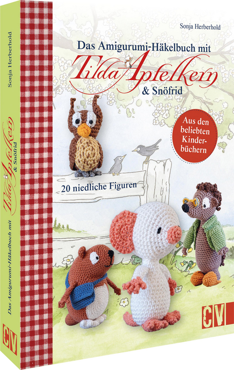 Das Amigurumi-Häkelbuch mit Tilda Apfelkern & Snöfrid - Sonja Herberhold