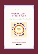 UNSER DASEIN -- LOGOS-BOUND - Georg P. Loczewski