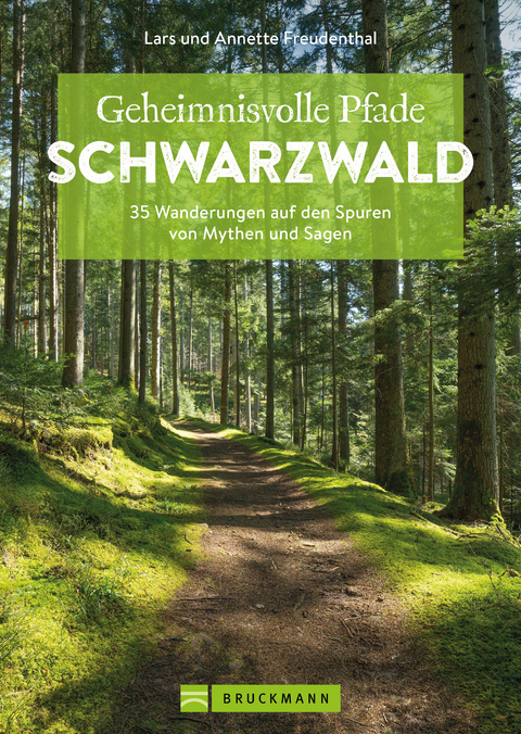 Geheimnisvolle Pfade Schwarzwald - Lars Freudenthal, Annette Freudenthal