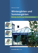 Wintergärten und Sommergärten - Werner Stiell