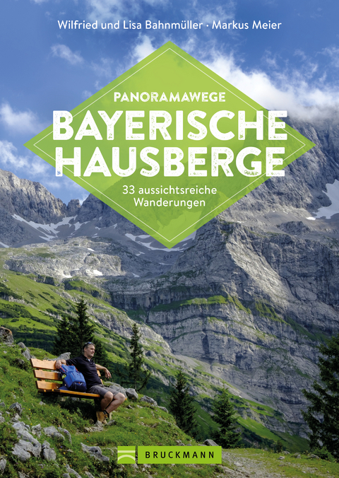 Panoramawege Bayerische Hausberge - Wilfried Bahnmüller, Markus Meier, Lisa Bahnmüller