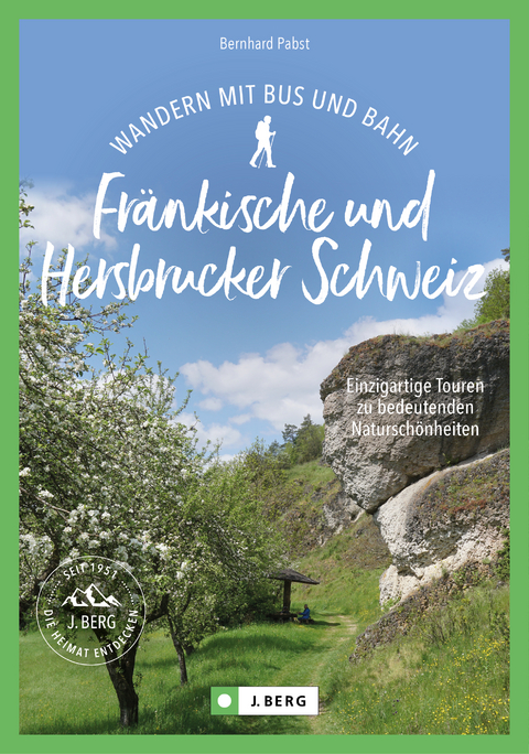 Wandern mit Bus und Bahn Fränkische und Hersbrucker Schweiz - Bernhard Pabst